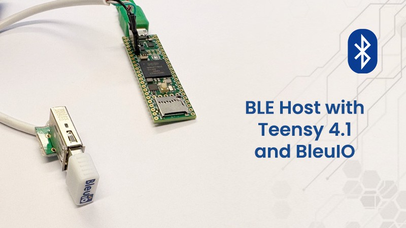 Gallery | Integrating BleuIO with Teensy 4.1 for BLE app | Hackaday.io