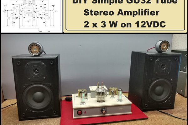 DIY Simple GU32 Tube Stereo Amplifier 2x3W on 12V