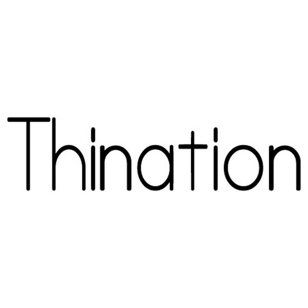thination