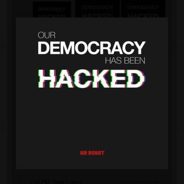 Has been hacked. Our Democracy has been Hacked. Our Democracy has been Hacked Wallpaper. The end of our Democracy. F Society.