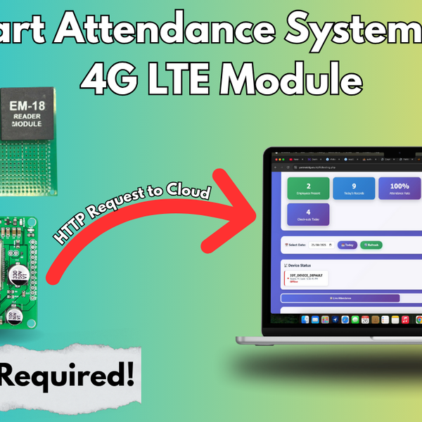 Smart Attendance System Using 4G LTE Module | HTTP | Hackaday.io