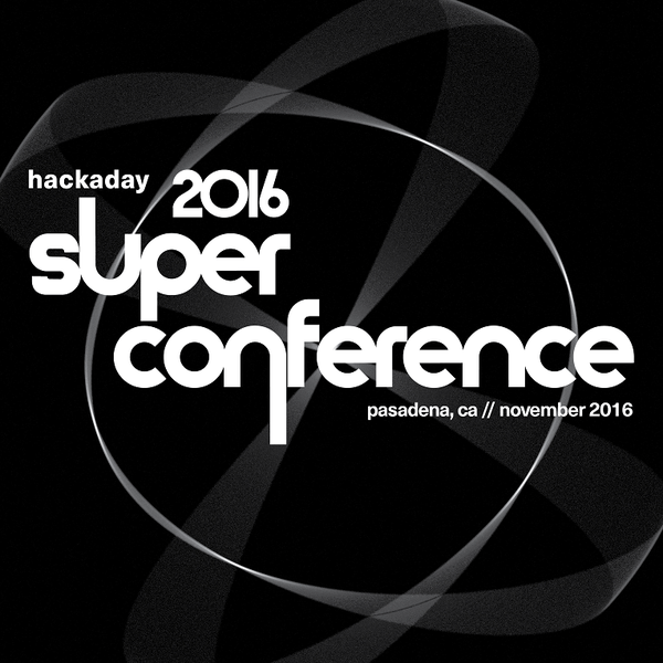 Hackaday Superconference Chat 2016 | Hackaday.io